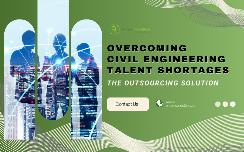Overcoming Civil Engineering Talent Shortages: The Outsourcing Solution
